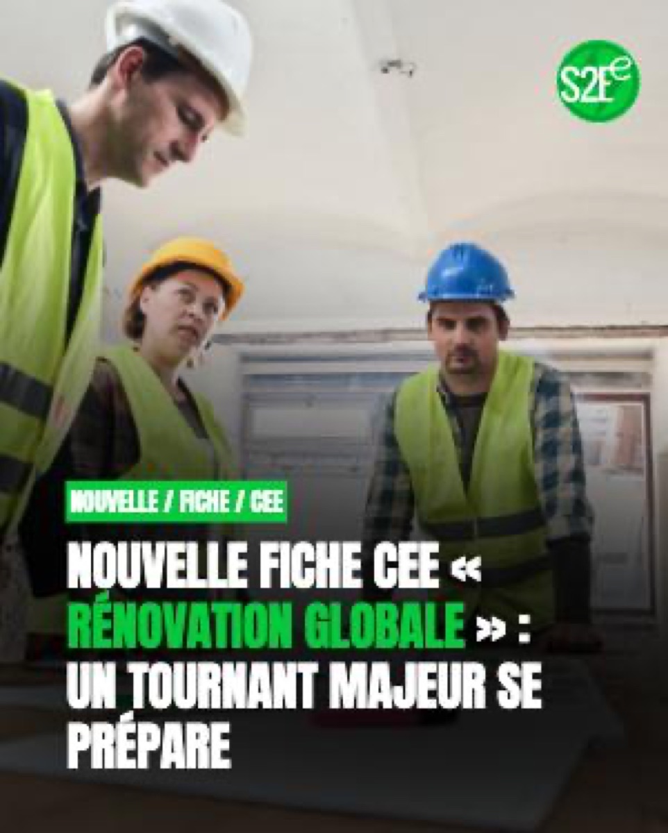 Nouvelle fiche CEE « rénovation globale » : un tournant majeur se prépare